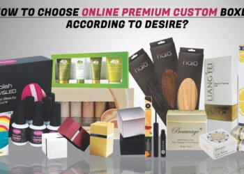how-to-choose-online-premium-custom-boxes-according-to-desire