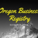 Benefits Of Using Oregon Business Registry