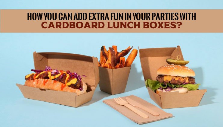 How you can add extra fun in your parties with cardboard lunch boxes