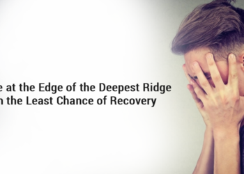 Men are at the edge of the deepest ridge with the least chance of recovery