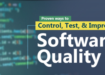 Proven Ways To Control, Test, and Improve Software Quality