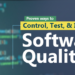 Proven Ways To Control, Test, and Improve Software Quality