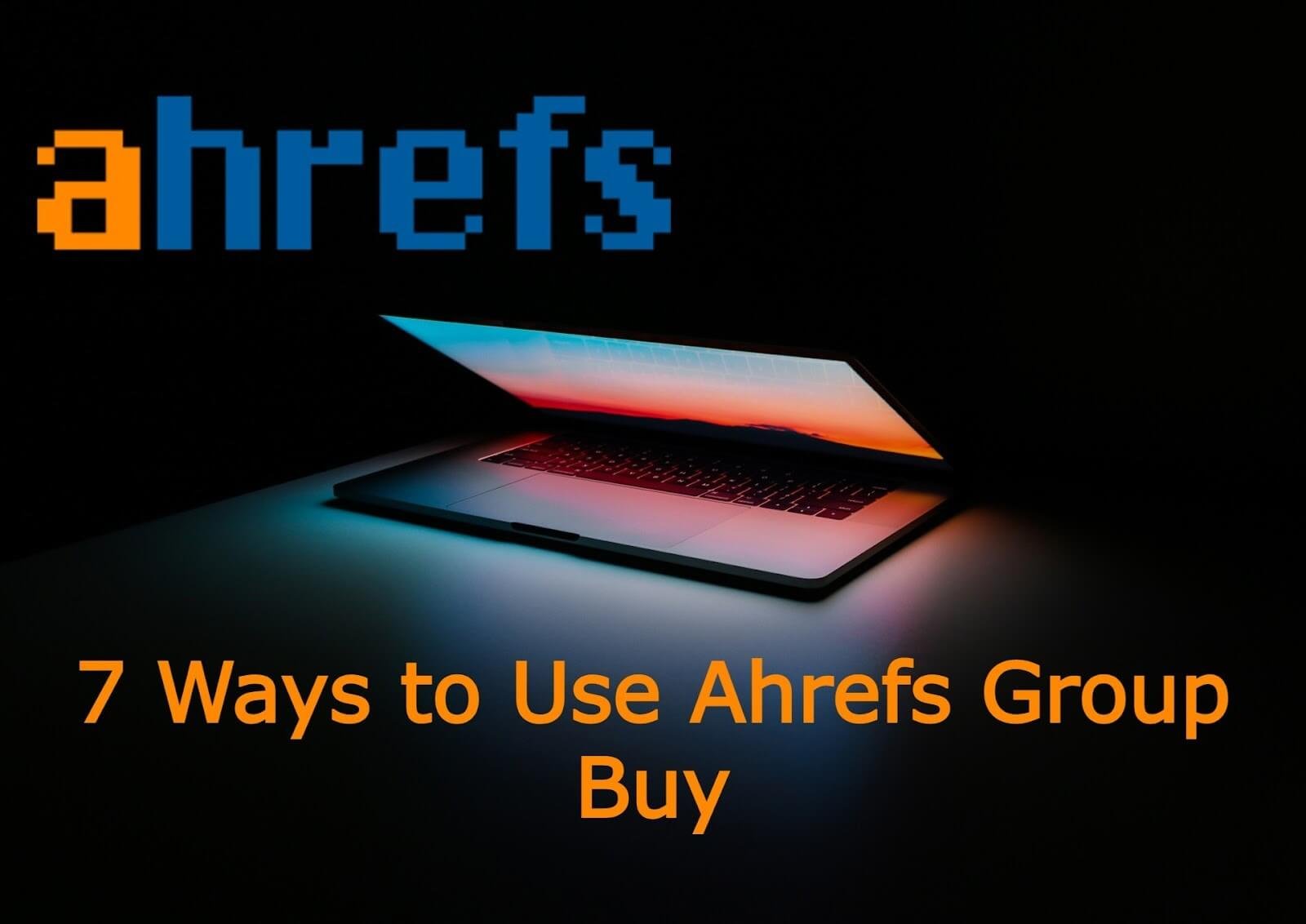 Ahrefs Group Buy