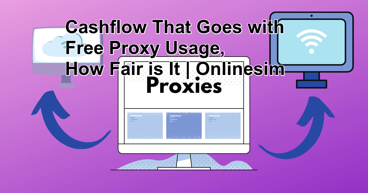 Cashflow That Goes with Free Proxy Usage