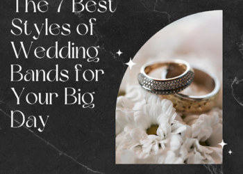 Best Styles of Wedding Bands
